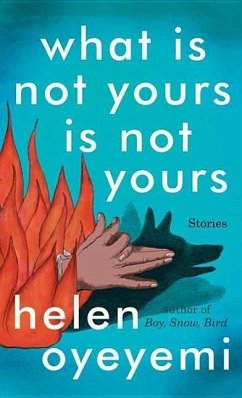 What Is Not Yours Is Not Yours - Oyeyemi, Helen