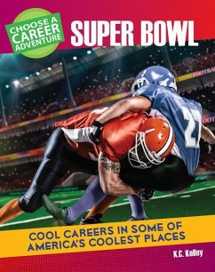 Choose a Career Adventure at the Super Bowl - Kelley, K C