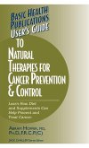 User's Guide to Natural Therapies for Cancer Prevention and Control
