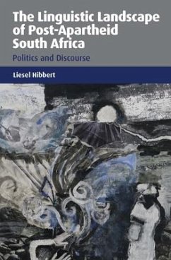 The Linguistic Landscape of Post-Apartheid South Africa - Hibbert, Liesel