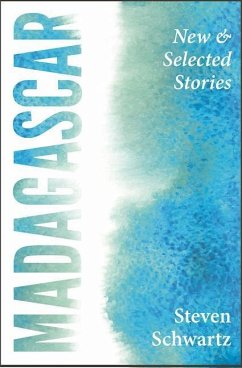 Madagascar: New and Selected Stories - Schwartz, Steven