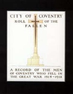 City of Coventry Roll of the Fallen. the Great War 1914-1918 - Anon