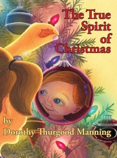 The True Spirit of Christmas - Manning, Dorothy Thurgood