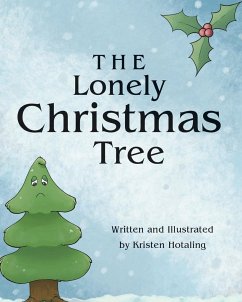 The Lonely Christmas Tree - Hotaling, Kristen