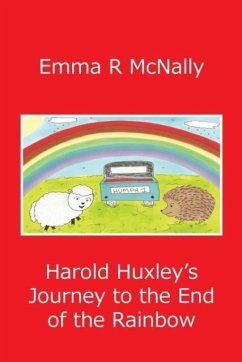 Harold Huxley's Journey to the End of the Rainbow - McNally, Emma R