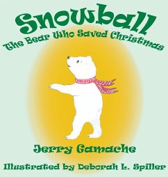 Snowball, the Bear Who Saved Christmas - Gamache, Gerald L.