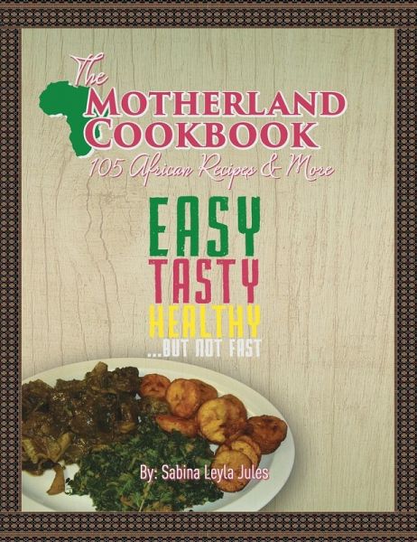 The Motherland Cookbook The Motherland Cookbook