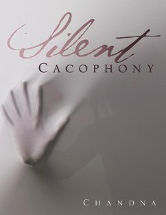 Silent Cacophony - Chandna