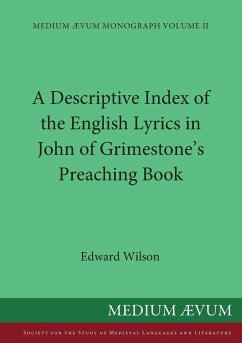 A Descriptive Index of the English Lyrics in John of Grimestone's Preaching Book - Wilson, Edward