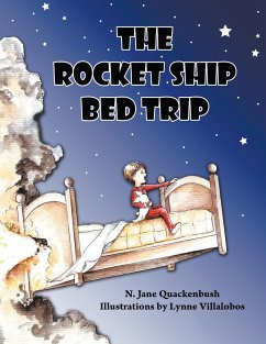 The Rocket Ship Bed Trip - Quackenbush, N. Jane