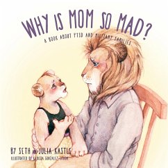 Why is Mom So Mad? - Kastle, Seth; Kastle, Julia; Gonzalez-Othon, Karissa
