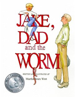 Jake, Dad and the Worm - West, Martha Sears