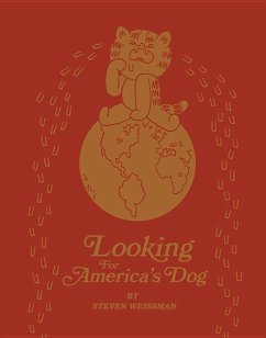 Looking for America's Dog - Weissman, Steven