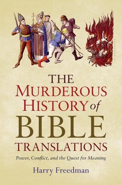The Murderous History of Bible Translations - Freedman, Harry