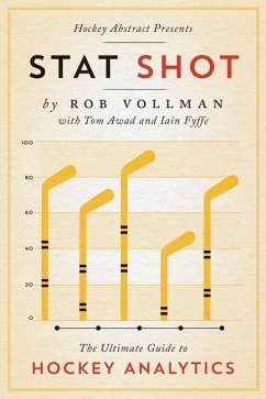 Hockey Abstract Presents... Stat Shot: The Ultimate Guide to Hockey Analytics - Vollman, Rob