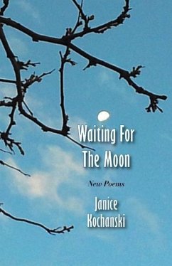 Waiting for the Moon: New Poems - Kochanski, Janice