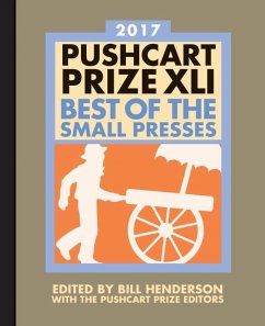 The Pushcart Prize XLI: Best of the Small Presses 2017 Edition - Henderson, Bill