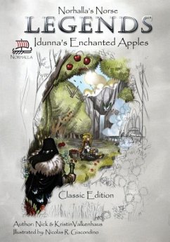 Norhalla's Norse Legends: Idunna's Enchanted Apples - Classic Edition - Valkenhaus, Nick &. Kristin
