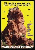 Sedona City of the Star People: Court of the King of the World