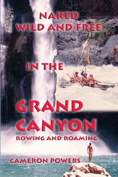 Naked Wild and Free in the Grand Canyon - Powers, Cameron