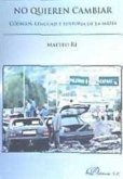 No quieren cambiar : códigos, lenguaje e historia de la mafia No quieren cambiar : códigos, lenguaje e historia de la mafia