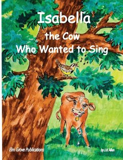 Isabella, The Cow Who Wanted To Sing - Allen, J. B.