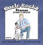 Uncle Rocky, Fireman #3 Sparky's Rescue