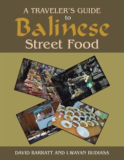 A Traveler's Guide to Balinese Street Food - Barratt, David; Budiasa, I. Wayan