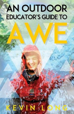 An Outdoor Educator's Guide to Awe - Long, Kevin P