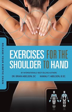 Release Your Kinetic Chain with Exercises for the Shoulder to Hand - Abelson, Brian James; Abelson, Kamali Thara