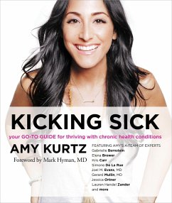 Kicking Sick: Your Go-To Guide for Thriving with Chronic Health Conditions - Kurtz, Amy