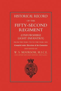 HISTORICAL RECORD OF THE FIFTY-SECOND REGIMENT (OXFORDSHIRE LIGHT INFANTRY) FROM THE YEAR 1755 TO THE YEAR 1858 - under the Direction of the Committee and