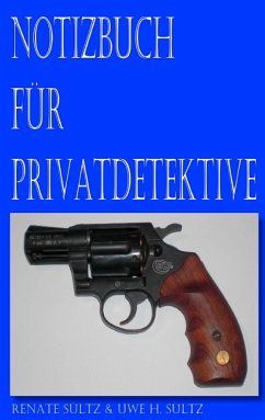 Notizbuch für Privatdetektive - Sültz, Uwe H.;Sültz, Renate
