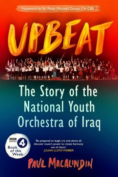 Upbeat: The Story of the National Youth Orchestra of Iraq - Macalindin, Paul