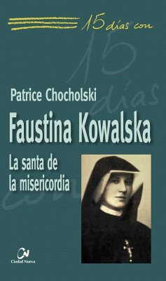 Faustina Kowalska - Chocholski, Patrice