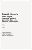Il caso Wagner-Crepuscolo degli idoli-L'Anticristo-Ecce homo-Nietzsche contra Wagner