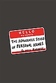 Hello, My Name Is...: The Remarkable Story of Personal Names