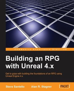 Building an RPG with Unreal 4.x - Santello, Steve; Stagner, Alan R.