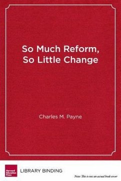 So Much Reform, So Little Change - Payne, Charles M