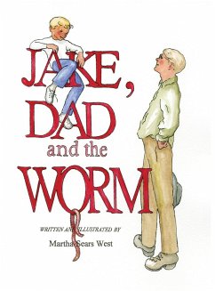 Jake, Dad and the Worm - West, Martha Sears