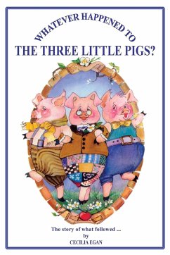 Whatever Happened to The Three Little Pigs? - Egan, Cecilia