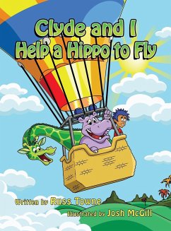 Clyde and I Help a Hippo to Fly - Towne, Russ; McGill, Josh