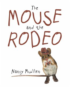 The Mouse and the Rodeo - Mullen, Nancy