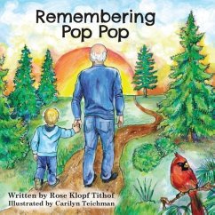 Remembering Pop Pop - Tithof, Rose Klopf