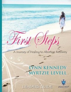 First Steps Journey of Healing to Abortion Recovery - Kennedy, Lynn; Levell, Myrtzie