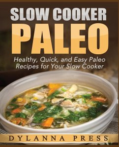 Slow Cooker Paleo - Dylanna Press