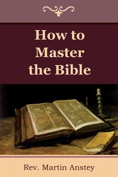 How to Master the Bible - Anstey, Rev. Martin