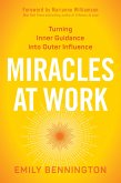 Miracles at Work: Turning Inner Guidance Into Outer Influence