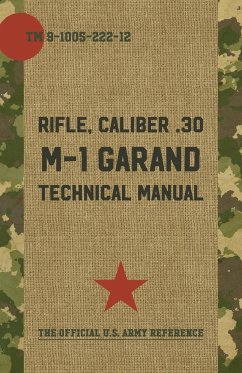 U.S. Army M-1 Garand Technical Manual - Pentagon U. S. Military