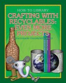 Crafting with Recyclables: Even More Projects